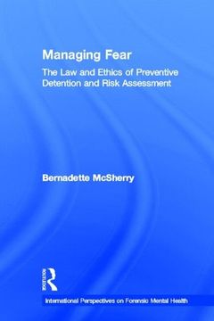 portada Managing Fear: The Law and Ethics of Preventive Detention and Risk Assessment (en Inglés)