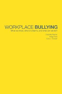 portada workplace bullying: what we know, who is to blame and what can we do?