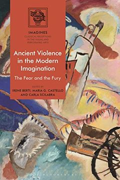 portada Ancient Violence in the Modern Imagination: The Fear and the Fury (Imagines – Classical Receptions in the Visual and Performing Arts) (en Inglés)
