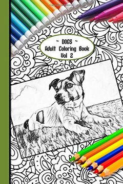 portada Dogs Adult Coloring Book vol 2: 6 x 9" Paperback 90 Pages of Gorgeous Dogs of all Kinds to Colour | Colourmekind (Colourmekind | Coloring Doodling Not) 