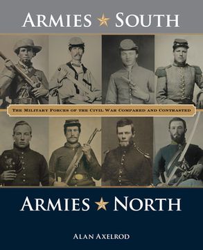 portada Armies South, Armies North: The Military Forces of the Civil War Compared and Contrasted
