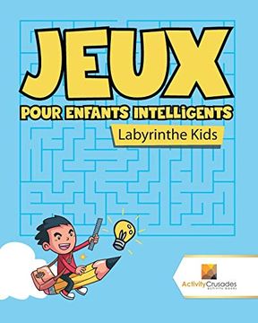 portada Jeux Pour Enfants Intelligents: Labyrinthe Kids (en Francés)