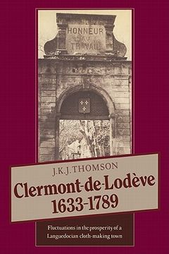 portada Clermont de Lodeve 1633-1789: Fluctuations in the Prosperity of a Languedocian Cloth-Making Town (en Inglés)