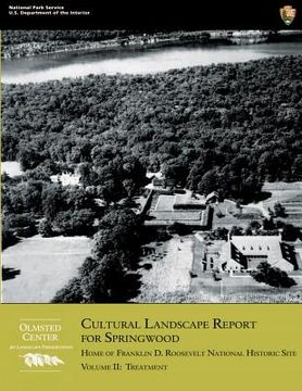 portada Cultural Landscape Report for Springwood: Volume II- Treatment: Home of Franklin D. Roosevelt National Historic Site (in English)