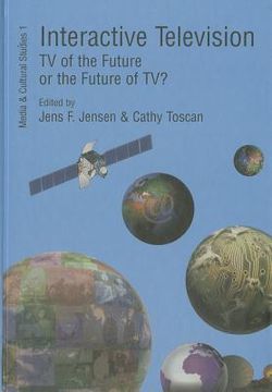 portada Interactive Televison, 1: TV of the Future or the Future of Tv? (en Inglés)