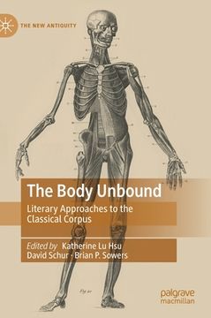 portada The Body Unbound: Literary Approaches to the Classical Corpus (in English)