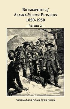 portada biographies of alaska-yukon pioneers 1850-1950, volume 2 (en Inglés)