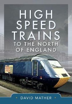 portada High Speed Trains to the North of England (en Inglés)