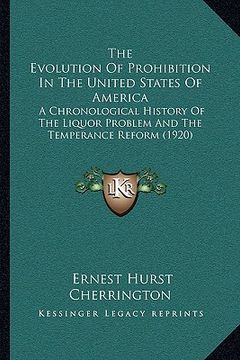 portada the evolution of prohibition in the united states of americathe evolution of prohibition in the united states of america: a chronological history of t (en Inglés)