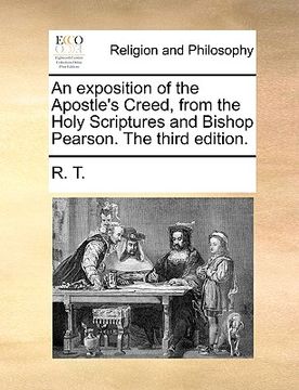 portada an exposition of the apostle's creed, from the holy scriptures and bishop pearson. the third edition. (in English)