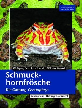 portada Schmuckhornfrösche: Die Gattung Ceratophrys. Lebensraum - Haltung - Nachzucht (in German)