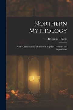 portada Northern Mythology: North German and Netherlandish Popular Traditions and Superstitions (en Inglés)