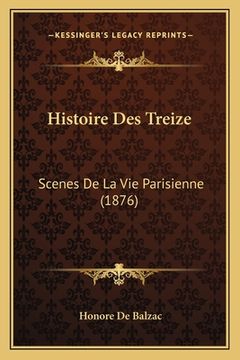portada Histoire Des Treize: Scenes De La Vie Parisienne (1876) (in French)