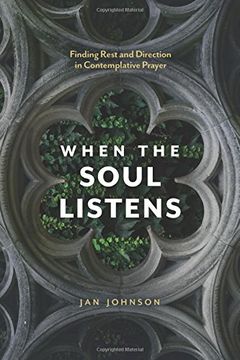 portada When the Soul Listens: Finding Rest and Direction in Contemplative Prayer