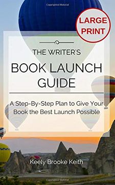 portada The Writer’S Book Launch Guide: A Step-By-Step Plan to Give Your Book the Best Launch Possible (en Inglés)