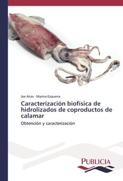 portada Caracterización biofísica de hidrolizados de coproductos de calamar: Obtención y caracterización (Spanish Edition)