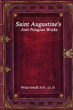 portada Saint Augustine's Anti-Pelagian Works (en Inglés)