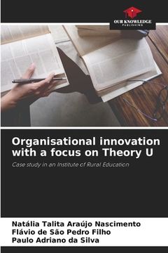 portada Organisational innovation with a focus on Theory U (en Inglés)