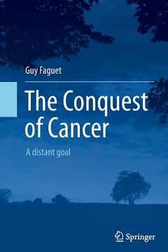 portada The Conquest of Cancer: A Distant Goal (en Inglés)