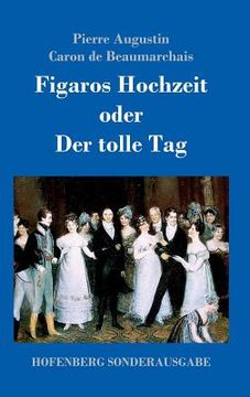 portada Figaros Hochzeit oder Der tolle Tag: (La folle journée, ou Le mariage de Figaro) (en Alemán)