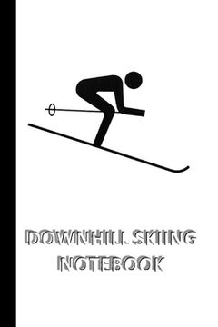 portada DOWNHILL SKIING NOTEBOOK [ruled Notebook/Journal/Diary to write in, 60 sheets, Medium Size (A5) 6x9 inches]: SPORT Notebook for fast/simple saving of (in English)