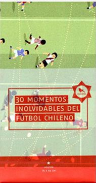 portada 30 Momentos Inolvidables Del Futbol Chileno (Poster)