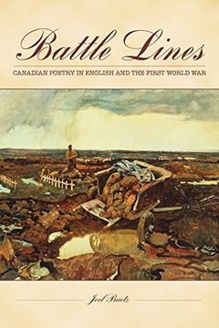 portada Battle Lines: Canadian Poetry in English and the First World war (en Inglés)
