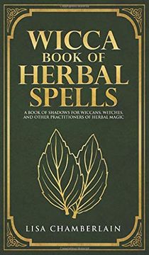 portada Wicca Book of Herbal Spells: A Beginner'S Book of Shadows for Wiccans, Witches, and Other Practitioners of Herbal Magic (in English)