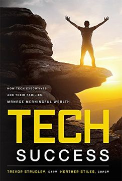 portada Tech Success: How Tech Executives And Their Families Manage Meaningful Wealth