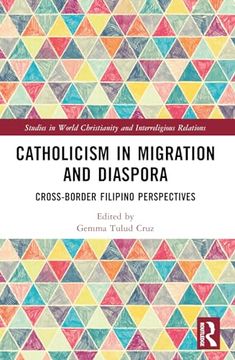 portada Catholicism in Migration and Diaspora (Studies in World Christianity and Interreligious Relations) (en Inglés)