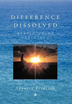 portada difference dissolved: mystic union explained (en Inglés)