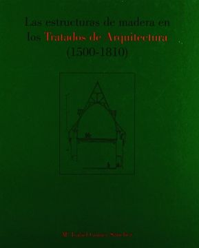 portada Las Estructuras de Madera en los Tratados de Arquitectura (1500 - 1810) (in Spanish)