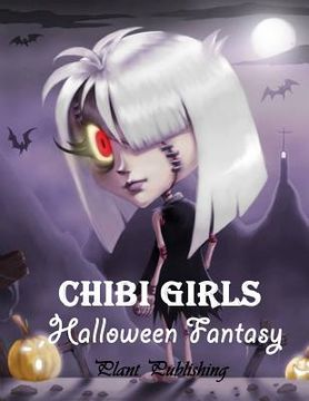 portada Chibi Girls: Halloween Fantary: An Adult Coloring Book with Horror Girls (New Cover) (in English)