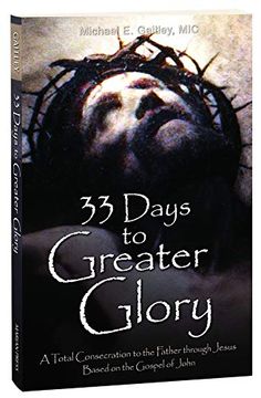 portada 33 Days to Greater Glory: A Total Consecration to the Father Through Jesus Based on the Gospel of John (en Inglés)
