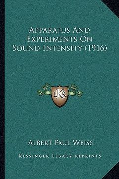 portada apparatus and experiments on sound intensity (1916) (en Inglés)