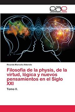 portada Filosofía de la Physis, de la Virtud, Lógica y Nuevos Pensamientos en el Siglo Xxi: Tomo ii.