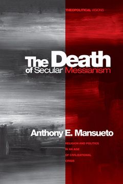portada The Death of Secular Messianism (en Inglés)
