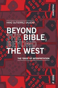 portada Beyond the Bible, Beyond the West: The "Eros" of Interpretation (en Inglés)