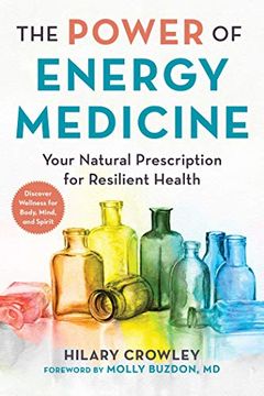 portada The Power of Energy Medicine: Your Natural Prescription for Resilient Health (en Inglés)