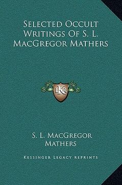 portada selected occult writings of s. l. macgregor mathers (en Inglés)