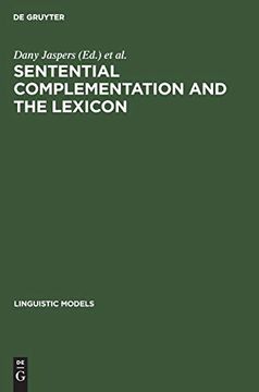 portada Sentential Complementation and the Lexicon: Studies in Honour of wim de Geest (en Inglés)