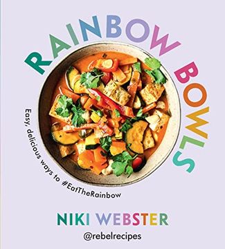 portada Rainbow Bowls: Easy, Delicious Ways to #Eattherainbow (en Inglés)