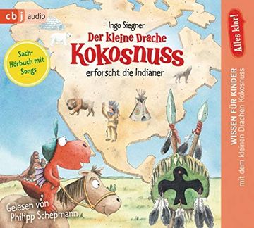 portada Alles Klar! Der Kleine Drache Kokosnuss Erforscht: Die Indianer (Drache-Kokosnuss-Sachbuchreihe, Band 2) (en Alemán)