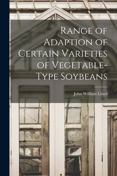 portada Range of Adaption of Certain Varieties of Vegetable-type Soybeans (en Inglés)