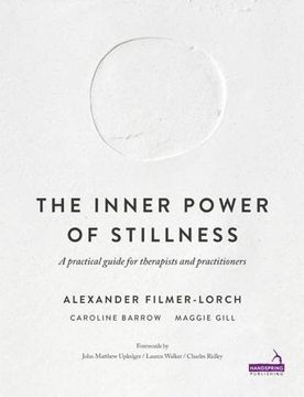 portada The Inner Power of Stillness: A Practical Guide for Therapists and Practitioners (en Inglés)