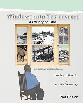 portada Windows Into Yesteryears: A History of Pîstrians, Pîstres, Pîtres & Pitre: A Historical Documentary (en Inglés)