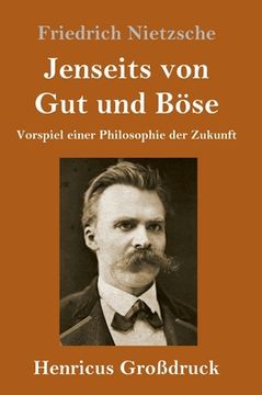 portada Jenseits von Gut und Böse (Großdruck): Vorspiel einer Philosophie der Zukunft (en Alemán)