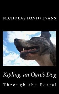 portada Kipling, an Ogre's dog: Through the portal (en Inglés)