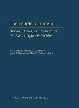 portada The People of Sunghir: Burials, Bodies, and Behavior in the Earlier Upper Paleolithic (Human Evolution Series) (in English)