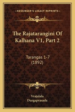 portada The Rajatarangini Of Kalhana V1, Part 2: Tarangas 1-7 (1892) (en Sánscrito)
